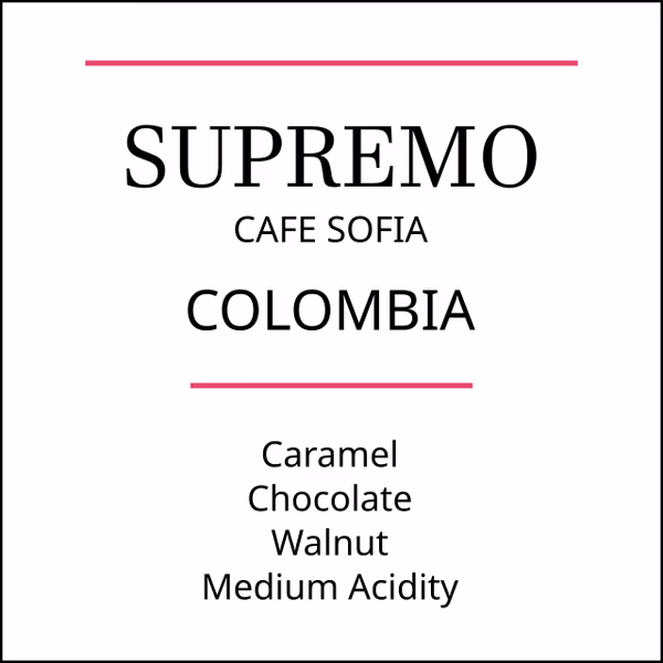 Colombia Supremo Cafe Sofia Dark Roast